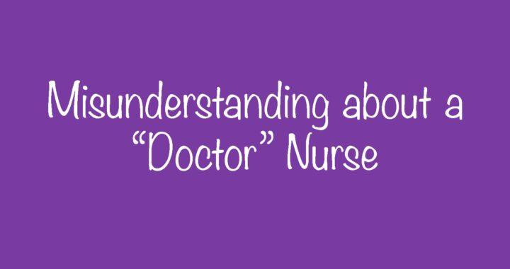 Misunderstanding About a “Doctor” Nurse